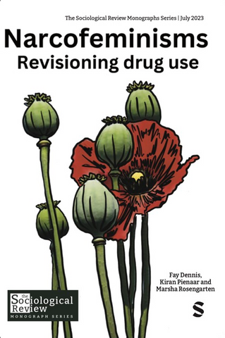 Narcofeminisms: Revisioning Drug Use