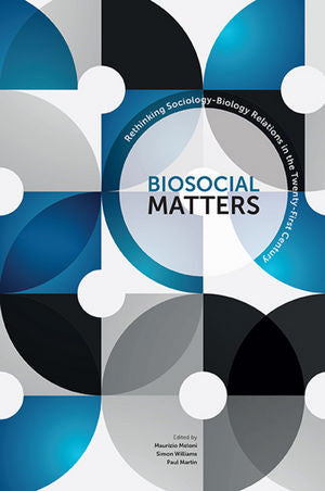 Biosocial Matters: Rethinking the Sociology-Biology Relations in the Twenty-First Century