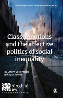 Class, emotions and the affective politics of social inequality