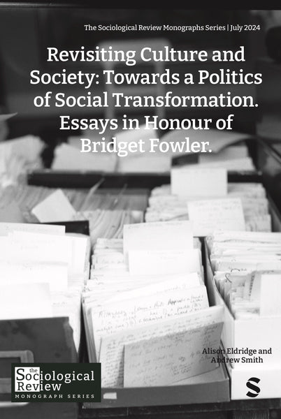 Revisiting Culture and Society. Essays in honour of Bridget Fowler